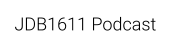 JDB1611 Podcast